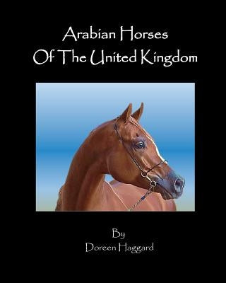 Arabian Horses in the United Kingdom by Haggard, Doreen