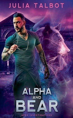Alpha and Bear by Talbot, Julia