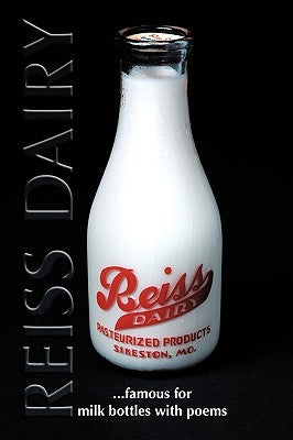 Reiss Dairy: Famous for milk bottles with poems by Reiss, Stephen W.