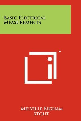 Basic Electrical Measurements by Stout, Melville Bigham