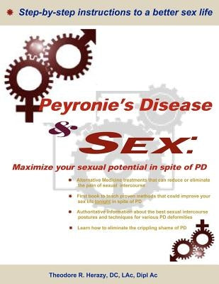 Peyronie's Disease and Sex;: Maximize your sexual potential in spite of PD by Herazy, Theodore R.