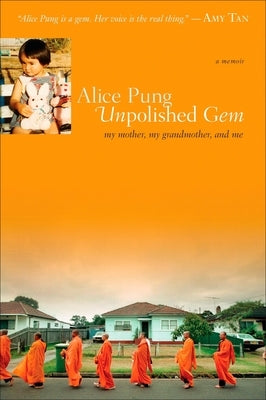 Unpolished Gem: My Mother, My Grandmother, and Me by Pung, Alice