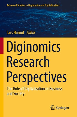 Diginomics Research Perspectives: The Role of Digitalization in Business and Society by Hornuf, Lars