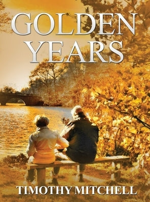 Golden Years by Mitchell, Timothy