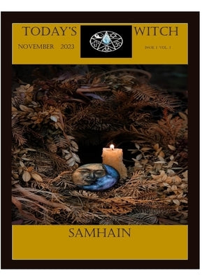 Today's Witch: November 2023 Vol 1. Issue 1 by LLC, Covered Bridge Press