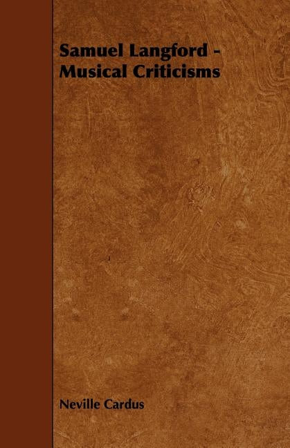 Samuel Langford - Musical Criticisms by Cardus, Neville