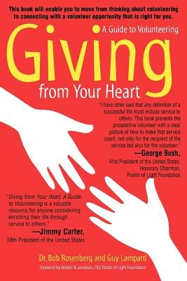 Giving from Your Heart: A Guide to Volunteering by Rosenberg, Bob