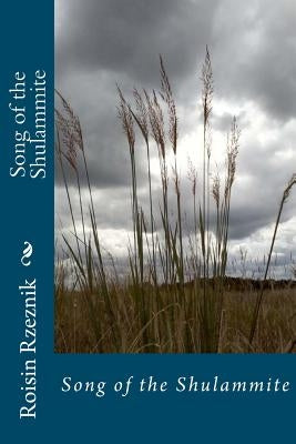 Song of the Shulammite by Rzeznik, Roisin