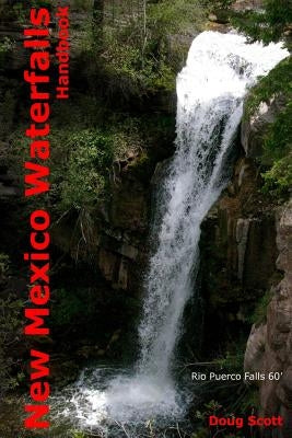 New Mexico Waterfall Handbook by Scott, Doug