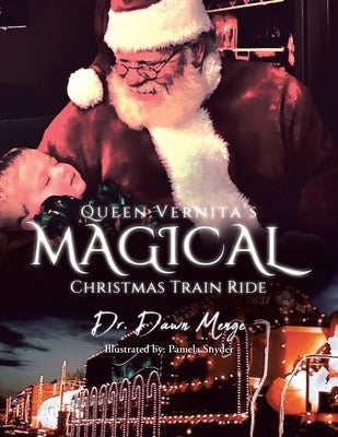 Queen Vernita's Magical Christmas Train Ride by Dr Dawn Menge