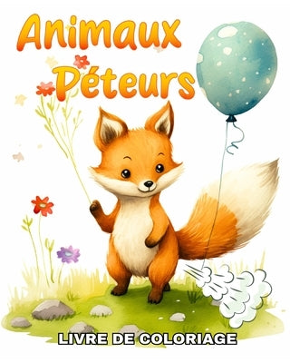 Animaux P?teurs Livre de Coloriage: Dessins Coloriage Humoristique avec Animaux Adorables qui P?tent by Riley, Lucy