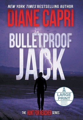 Bulletproof Jack Large Print Hardcover Edition: The Hunt for Jack Reacher Series by Capri, Diane