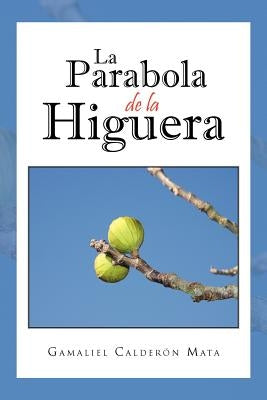 La Parabola de La Higuera by Calder N. Mata, Gamaliel