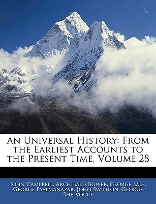 An Universal History: From the Earliest Accounts to the Present Time, Volume 28 by Campbell, John
