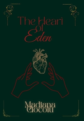 The Heart of Eden by Ciocoiu, Madiana