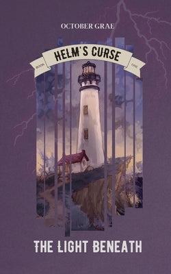 The Light Beneath: Helm's Curse Book 1 by Grae, October