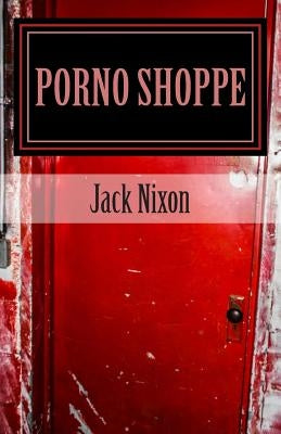 Porno Shoppe by Nixon, Jack