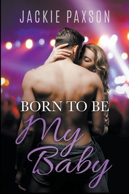Born to Be My Baby by Paxson, Jackie