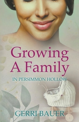 Growing A Family in Persimmon Hollow by Bauer, Gerri