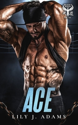 Ace (Walker's Warriors MC Romance Series, Book 5) by Adams, Lily J.