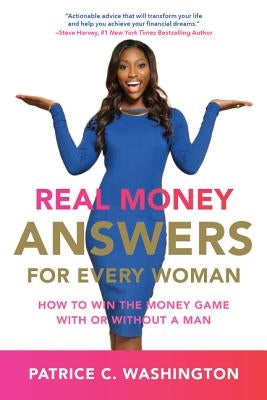 Real Money Answers for Every Woman by Washington, Patrice C.