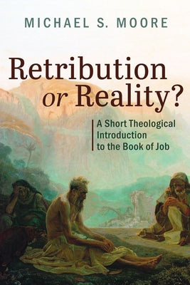 Retribution or Reality? by Moore, Michael S.