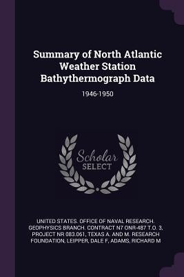 Summary of North Atlantic Weather Station Bathythermograph Data: 1946-1950 by United States Office of Naval Research
