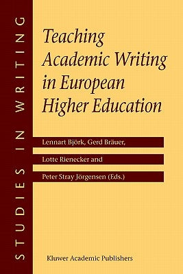 Teaching Academic Writing in European Higher Education by BjÃ¶rk, Lennart