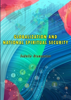 Globalization and National Spiritual Security by Sadulla Otamuratov