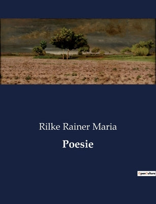 Poesie by Rainer Maria, Rilke