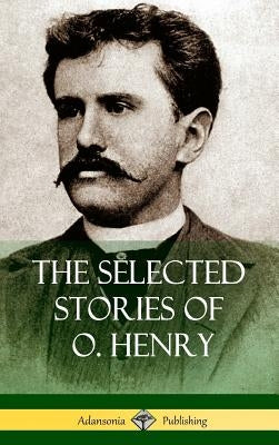 The Selected Stories of O. Henry (Hardcover) by Henry, O.
