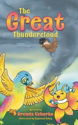 The Great Thundercloud: A Magical and Inspiring Story About Hope, Courage and Kindness by Schurko, Brenda
