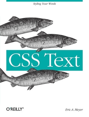 CSS Text: Styling Your Words by Meyer, Eric