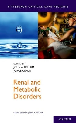 Renal and Metabolic Disorders by Kellum, John A.