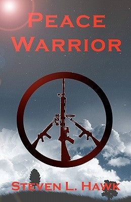 Peace Warrior by Hawk, Steven L.