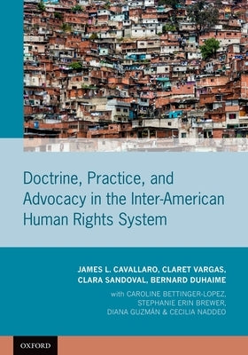 Doctrine, Practice, and Advocacy in the Inter-American Human Rights System by Cavallaro, James L.