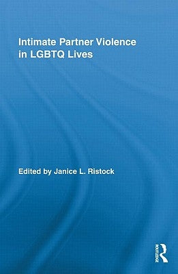 Intimate Partner Violence in LGBTQ Lives by Ristock, Janice L.