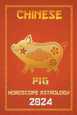 Pig Chinese Horoscope 2024 by Fengshuisu, Ichinghun