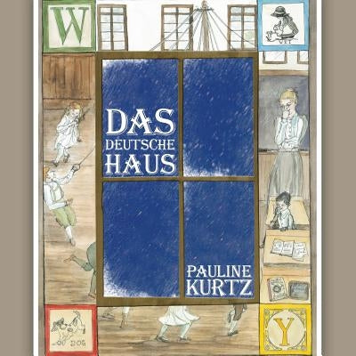 Das Deutsche Haus by Kurtz, Pauline
