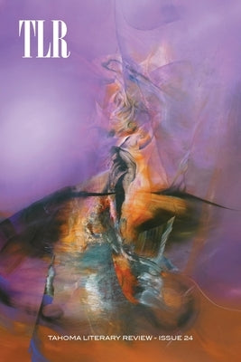 Tahoma Literary Review: Issue 24 by Hake, Mare Heron