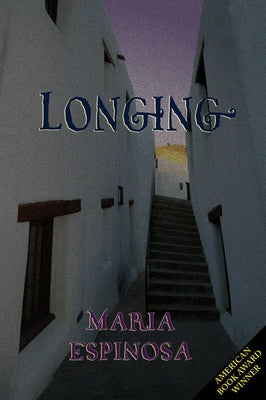 Longing by Espinosa, Maria
