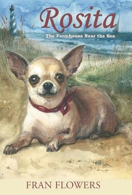 Rosita: The Farmhouse Near the Sea by Flowers, Fran