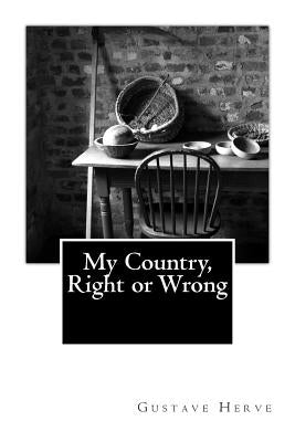 My Country, Right or Wrong by Bowman, Guy