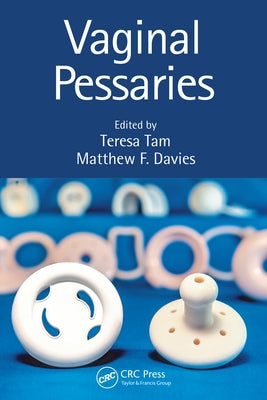 Vaginal Pessaries by Tam, Teresa