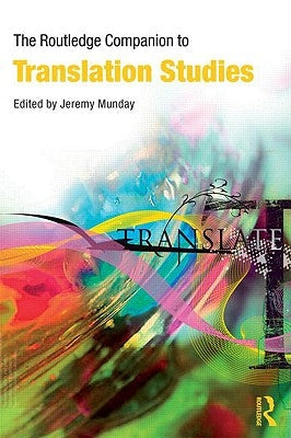 The Routledge Companion to Translation Studies by Munday, Jeremy