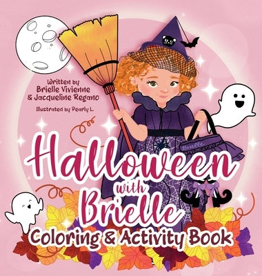 Halloween with Brielle Coloring & Activity Book by Vivienne, Brielle