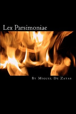 Lex Parsimoniae: Occam's Razor Reloaded by De Zayas, Miguel