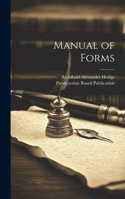 Manual of Forms by Hodge, Archibald Alexander