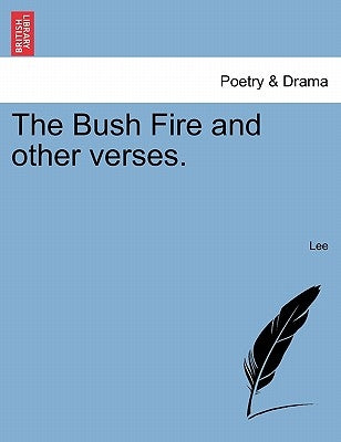 The Bush Fire and Other Verses. by Lee, Jenny