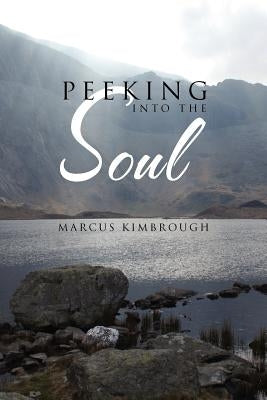 Peeking Into the Soul by Kimbrough, Marcus